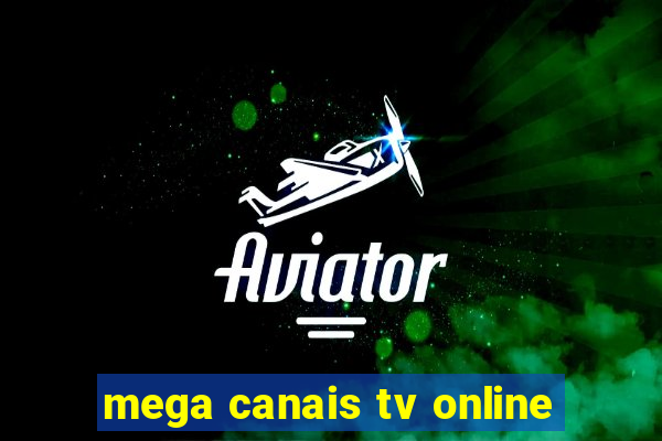 mega canais tv online